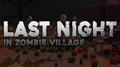Last Night in Zombie Village Game