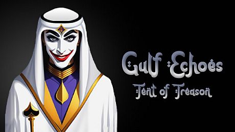 Gulf Echoes: Tent of Treason