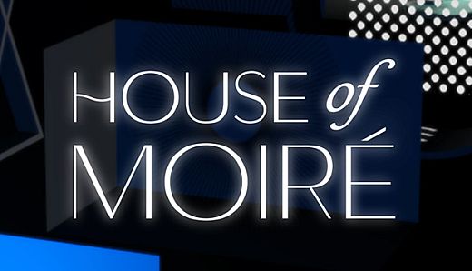 House of Moiré