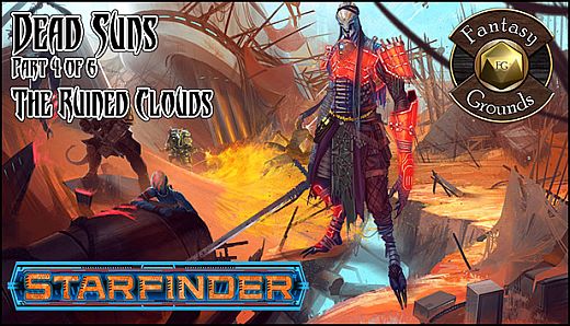 Fantasy Grounds - Starfinder RPG - Dead Suns AP 4: The Ruined Clouds (SFRPG)