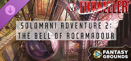 Fantasy Grounds - Traveller - Solomani Adventure 2: The Bell of Rocamadour DLC