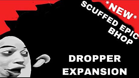*NEW* SCUFFED EPIC BHOP DROPPER EXPANSION DLC