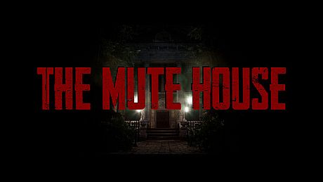 THE MUTE HOUSE Game
