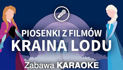 Zabawa Karaoke - Piosenki z filmów Kraina Lodu