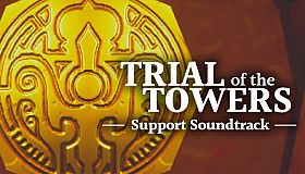Trial of the Towers - Support Soundtrack