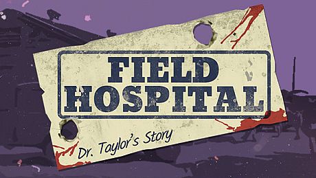 Field Hospital: Dr. Taylor's Story Game