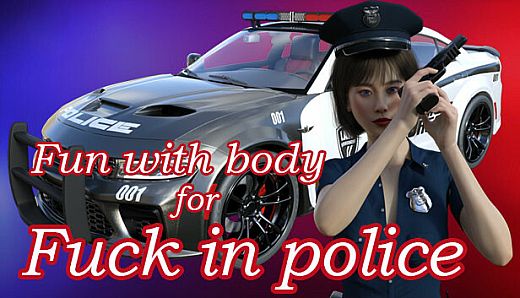 Fun with body for Fuck in police
