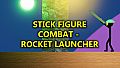 Stick Figure Combat - Rocket Launcher