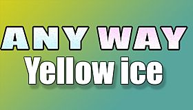AnyWay! - Yellow Ice!