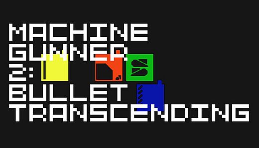 MachineGunner2 : Bullet Transcending