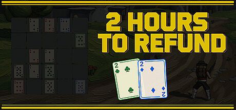 2 Hours to Refund Game