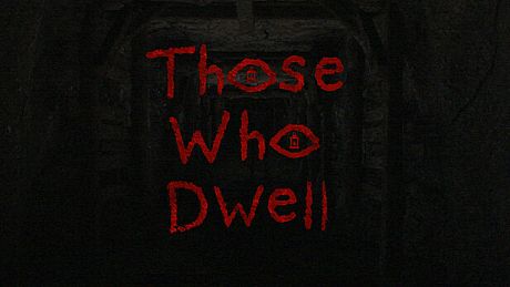 Those Who Dwell Game