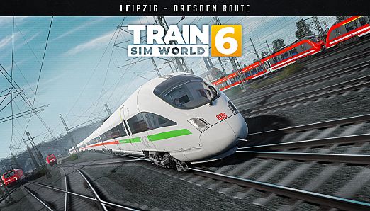 Train Sim World 6: Bahnstrecke Leipzig - Dresden