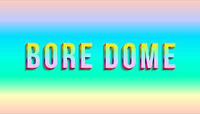 BORE DOME
