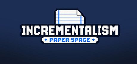 Incrementalism: Paper Space