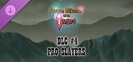 Prince Nikolai and the Vampires - DLC #4 PRO SLAYERS DLC