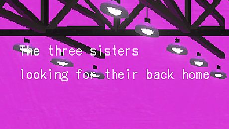 故郷をさがす三姉妹/ The Three Sisters looking for their back home. Game