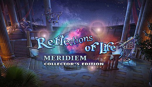 Reflections of Life: Meridiem Collector's Edition