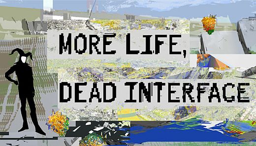 More Life, Dead Interface