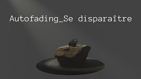 Autofading_Se disparaître Game