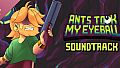 Ants Took My Eyeball Soundtrack