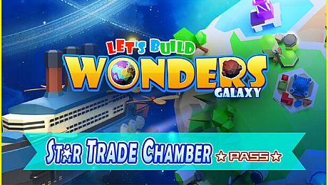 Let's Build Wonders: Galaxy — Star Trade Chamber Pass DLC