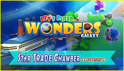 Let's Build Wonders: Galaxy — Star Trade Chamber Pass