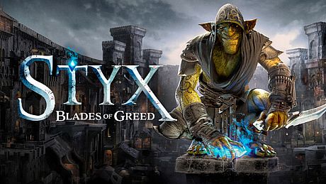 Styx: Blades of Greed Game
