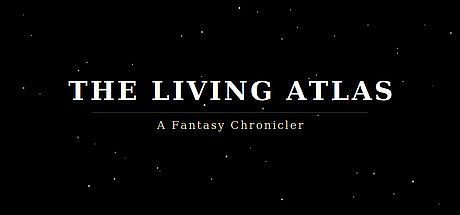 The Living Atlas: A Fantasy Chronicler