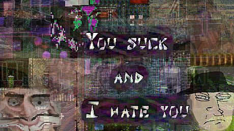 You suck and I hate you: part 2 Game