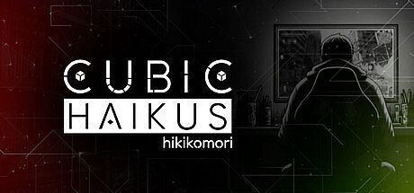 Cubic Haikus - hikikomori Game