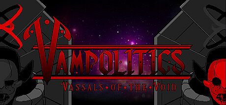 Vampolitics: Vassals of the Void Game