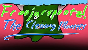 Froojarspootz! The Cleaning Monster