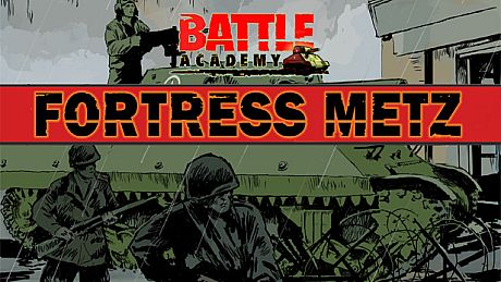 Battle Academy - Fortress Metz DLC