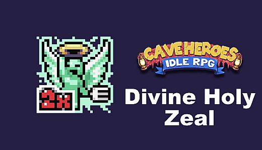 Cave Heroes - Divine Holy Zeal