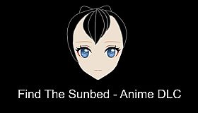 Find The Sunbed - Anime DLC