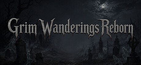 Grim Wanderings Reborn