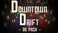 Downtown Drift - OG Pack