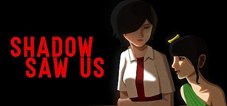 Shadow Saw Us