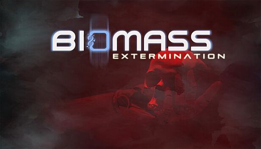 Biomass: Extermination