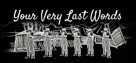 Your Very Last Words Game