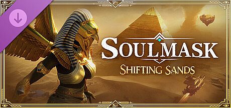 Soulmask: Shifting Sands