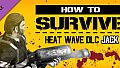 Heat Wave DLC - Jack's pack