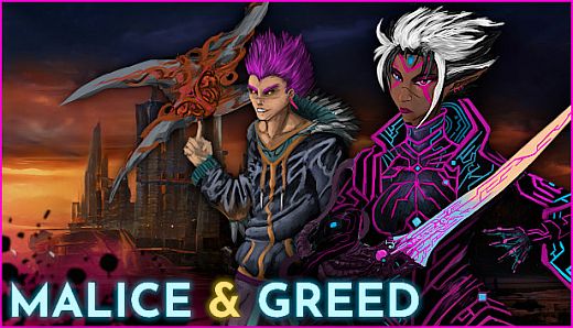 Malice & Greed
