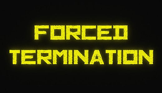 Forced Termination