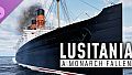 Lusitania: A Monarch Fallen
