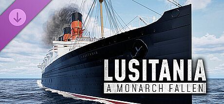 Lusitania: A Monarch Fallen DLC
