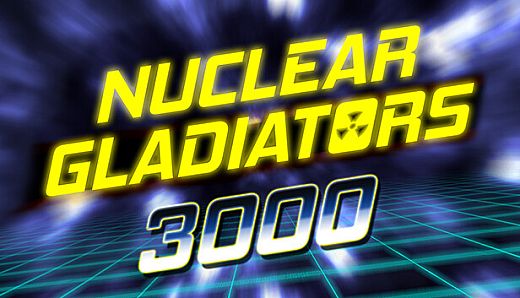 Nuclear Gladiators 3000