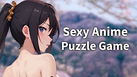 Sexy Anime Puzzle Game - A Hentai Girl Puzzle Adventure Game