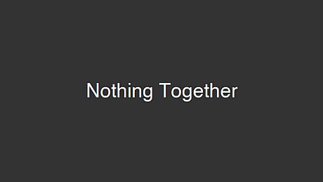 Nothing Together Game